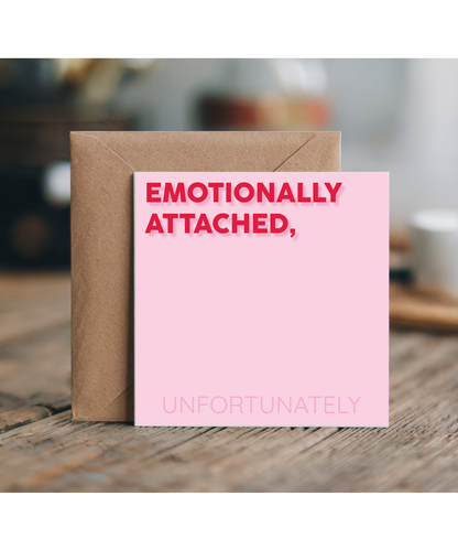 Emotionally attched unfortuantely
