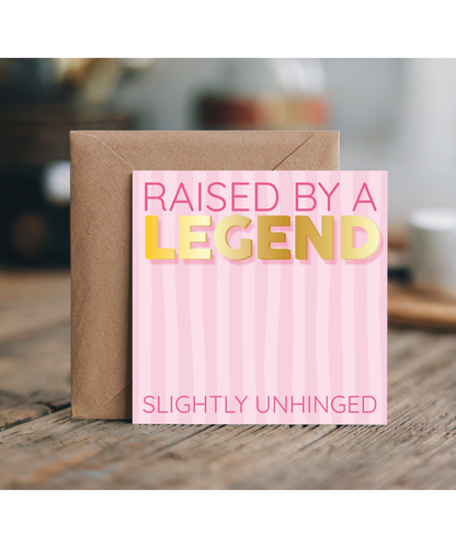 pink Raised by a LEGEND slightly unhinged