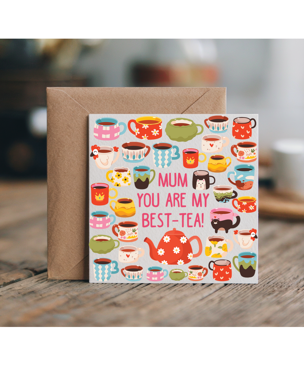Mum you are my best-tea