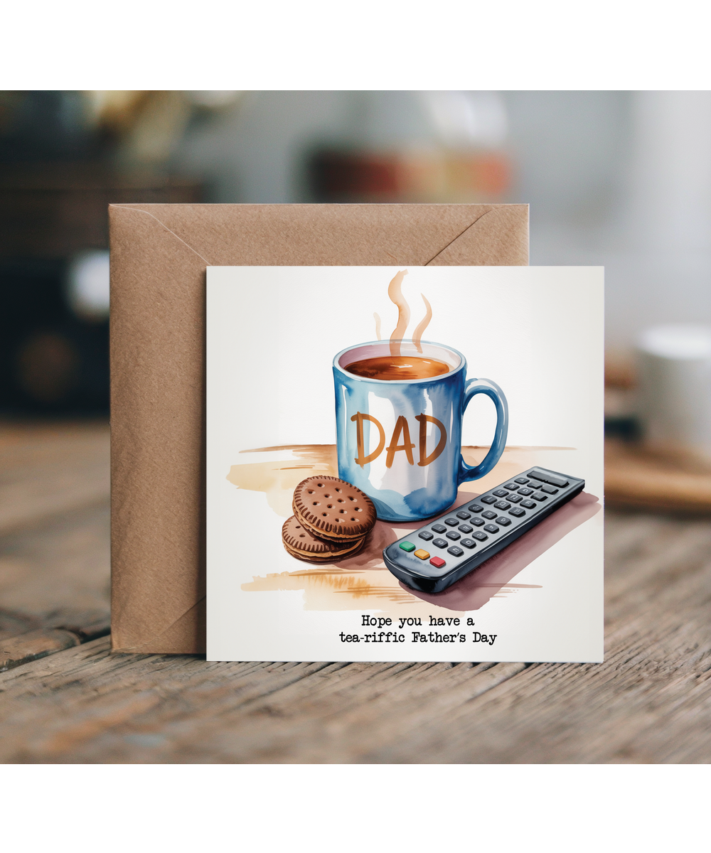 Father's Day Hope you have a tea-riffic day