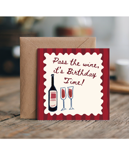 Pass the wine, It's Birthday time