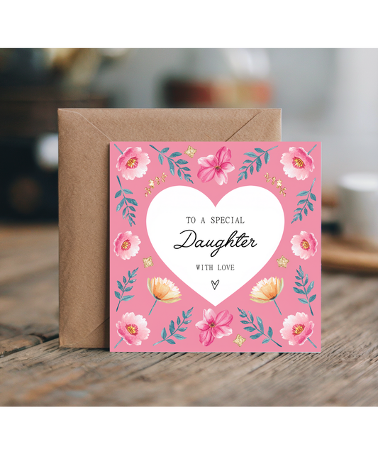 To a Special Daughter Birthday Card with Love and Painted Flowers