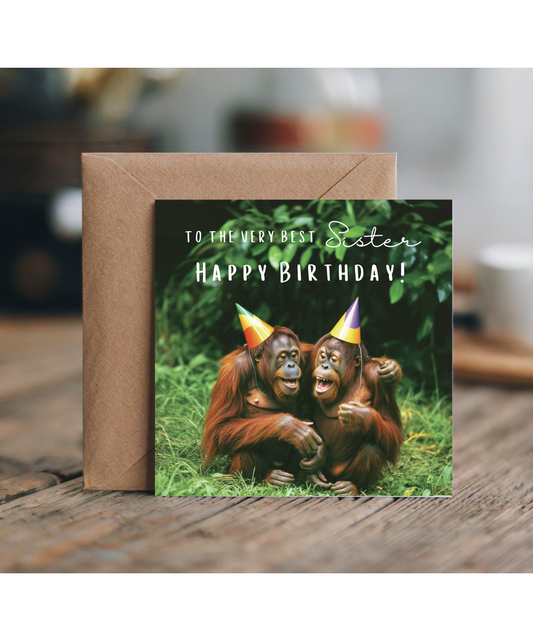 Happy Birthday, to the very best Sister orangutan