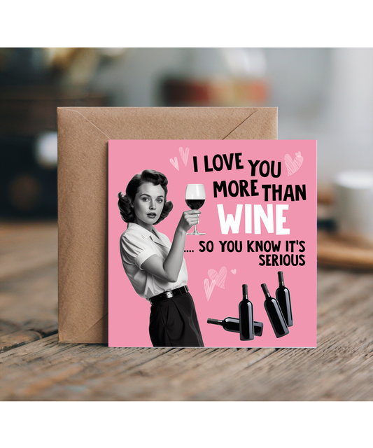Funny Card for Husband I Love You More Than Wine So You Know Its Serious
