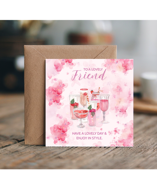 to a lovely friend, have a lovely day and enjoy in style