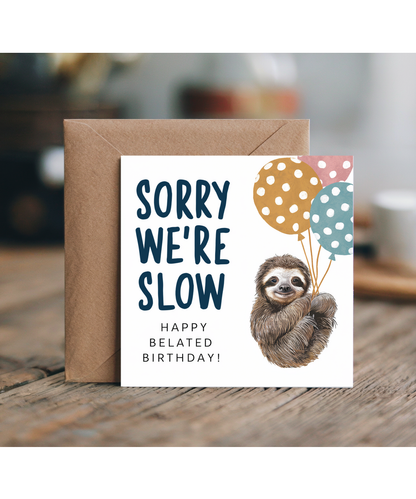 Belated Birthday Card Sorry We Are Slow Adorable Sloth