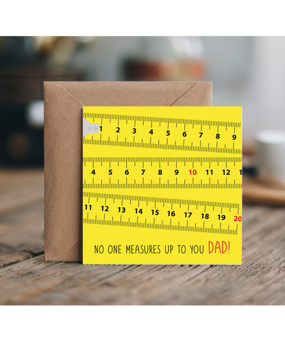 Birthday Fathers Day Card No One Measures Up To You Dad