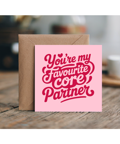 You're my favourite core partner