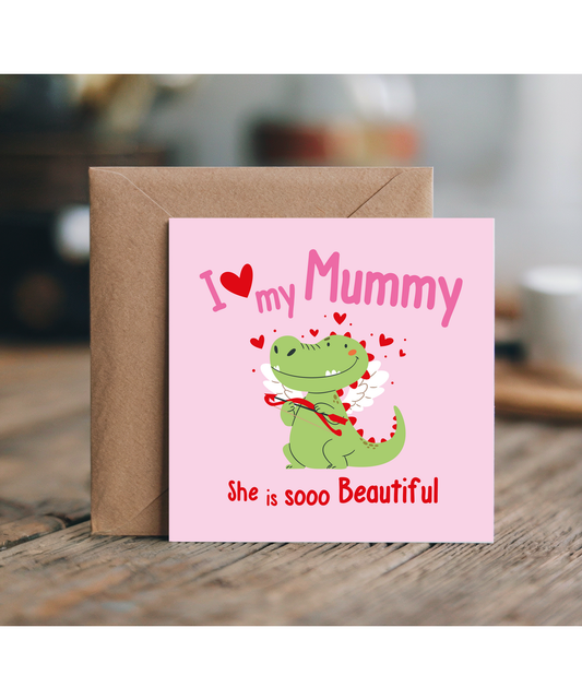 Mothers Day Dinosaur Card I Love My Mummy She is So Beautiful From Son