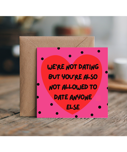 We're not dating but you're also not allowed to date anyone else. Happy Valentine's situationship