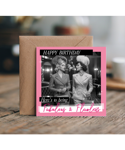 Happy Birthday Card Heres to Being Fabulous and Flawless