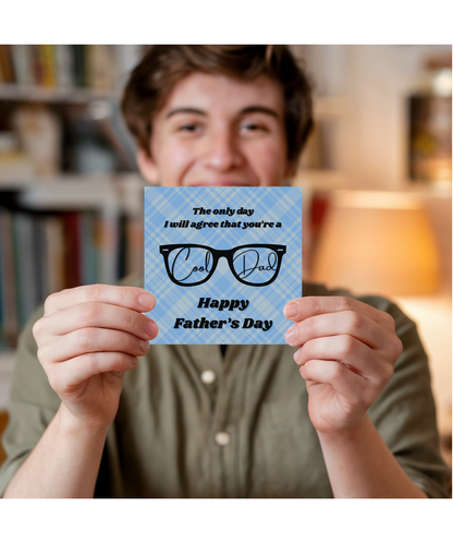 The only day I will agree that you're a cool dad, Happy Father's day