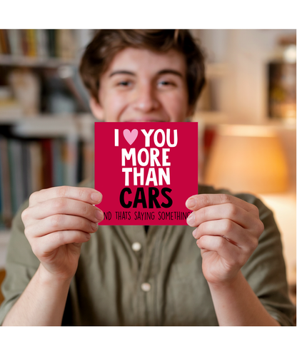 Funny Cheeky Relationship Card I Love You More Than Cars for Birthday or Anniversary