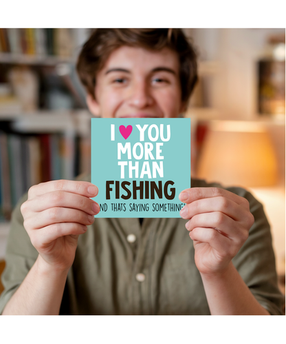Funny Cheeky Relationship Card I Love You More Than Fishing for Birthday or Anniversary