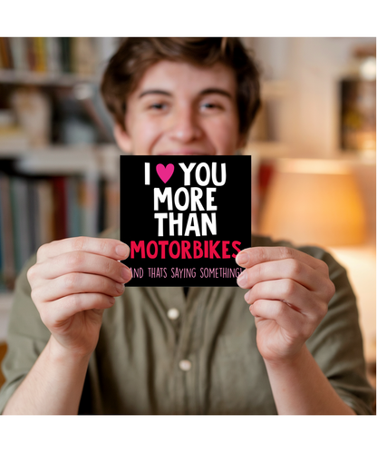 Funny Cheeky Relationship Card I Love You More Than Motorbikes for Birthday or Anniversary
