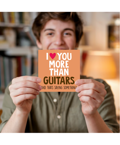 Funny Cheeky Relationship Card I Love You More Than Guitars for Birthday or Anniversary