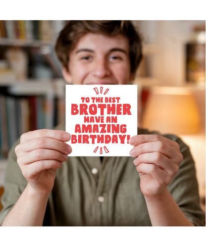 To the Best Brother Have an Amazing Birthday