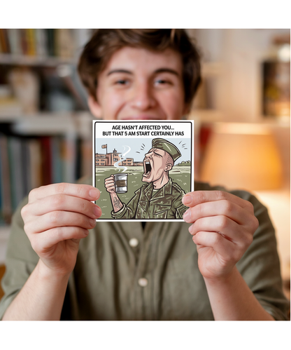 Birthday Card Soldier Age Hasn't Affected You… But That 5 AM Start Certainly Has
