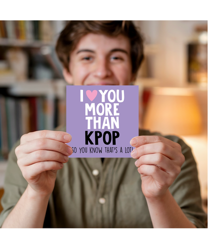 Funny Cheeky Relationship Card I Love You More Than Kpop for Birthday or Anniversary
