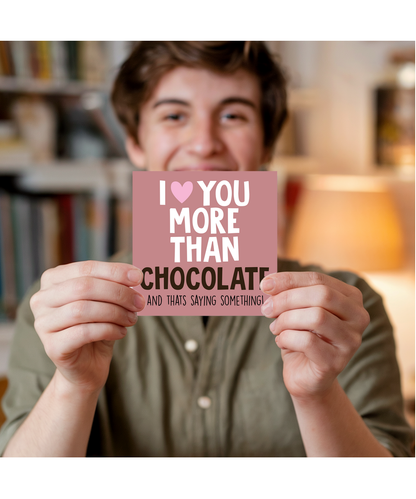 Funny Cheeky Relationship Card I Love You More Than Chocolate for Birthday or Anniversary