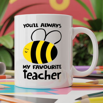 You'll always bee my favourite teacher