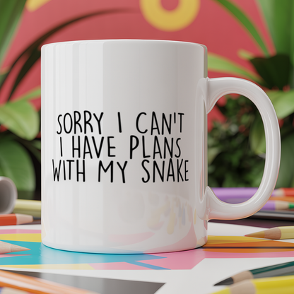 Sorry I Can't I Have Plans With My Snake