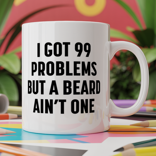 I got 99 problems but a beard ain't one