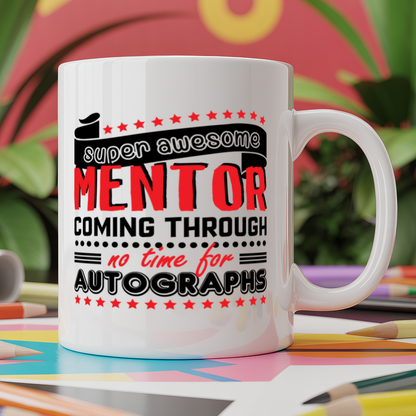 Super Awesome Mentor Coming Through No Time for Autographs
