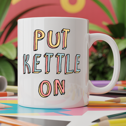 Put Kettle On