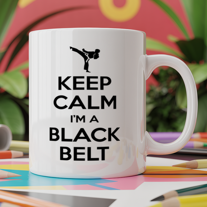 Keep Calm I'm a Black Belt