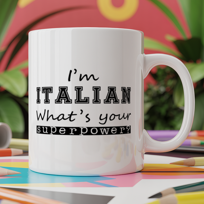 I'm Italian What's Your Superpower?