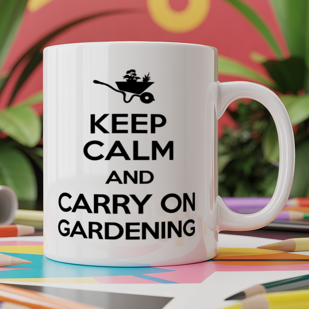 Keep Calm and Carry on Gardening