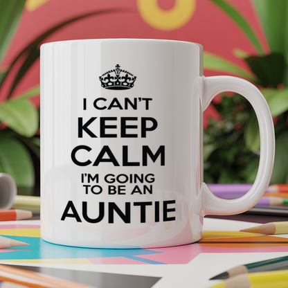 I Can't Keep Calm I'm Going to be an Auntie