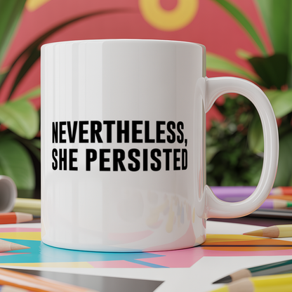 Nevertheless, She Persisted