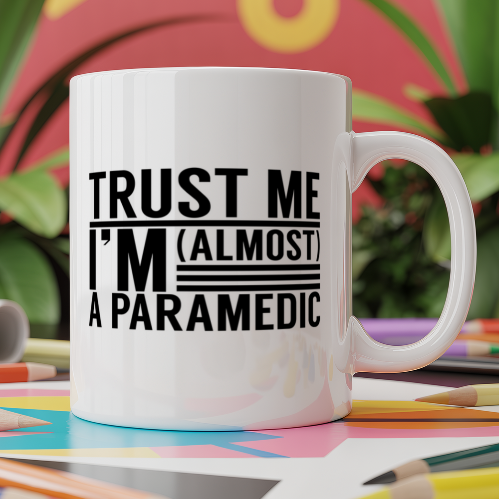 Trust me I'm almost a Paramedic