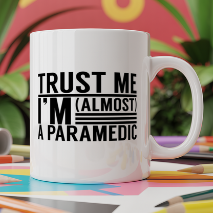 Trust me I'm almost a Paramedic