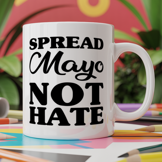 Spread mayo not hate