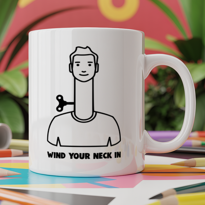 Wind your neck in