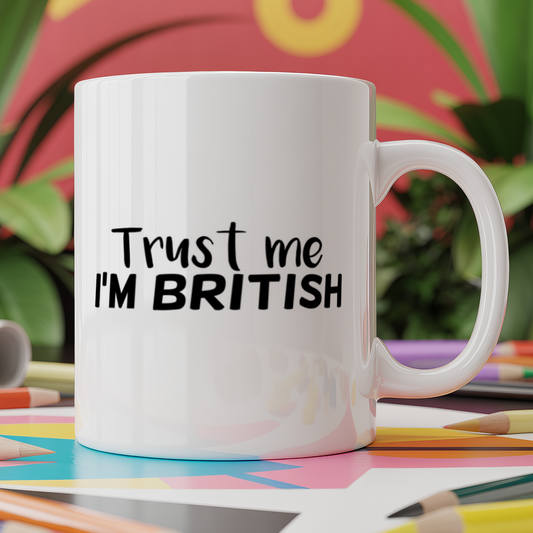 Trust me I'm British