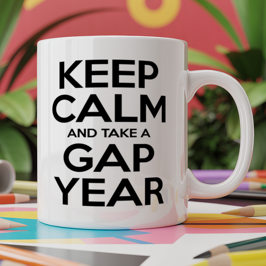 Keep calm and take a gap year