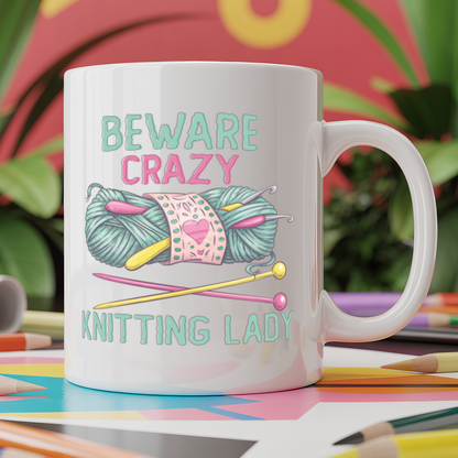 Beware crazy knitting lady