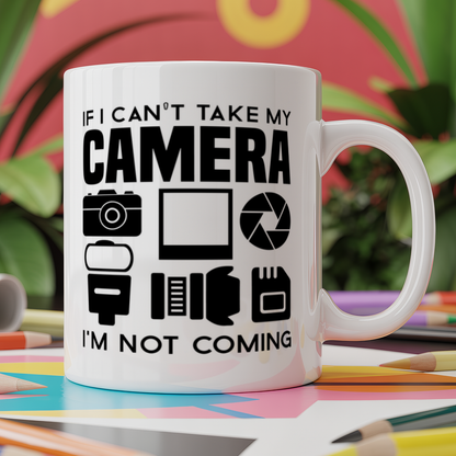 If I Can't Take My Camera I'm Not Coming