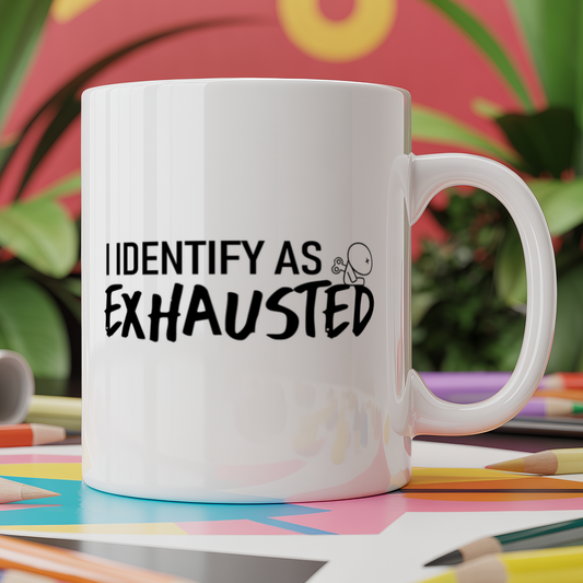 I identify as exhausted