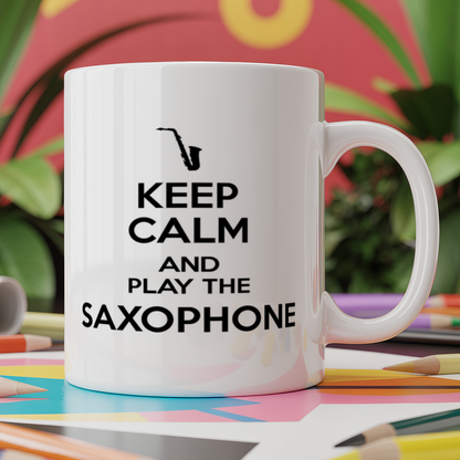 Keep Calm and Play the Saxophone