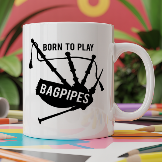 Born to Play Bagpipes