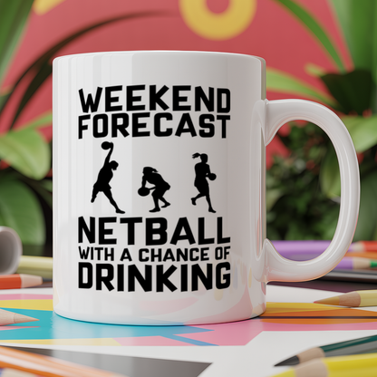 Weekend Forecast Netball with a Chance of Drinking
