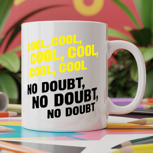 Cool, cool, cool, cool, cool. No doubt, no doubt, no doubt.