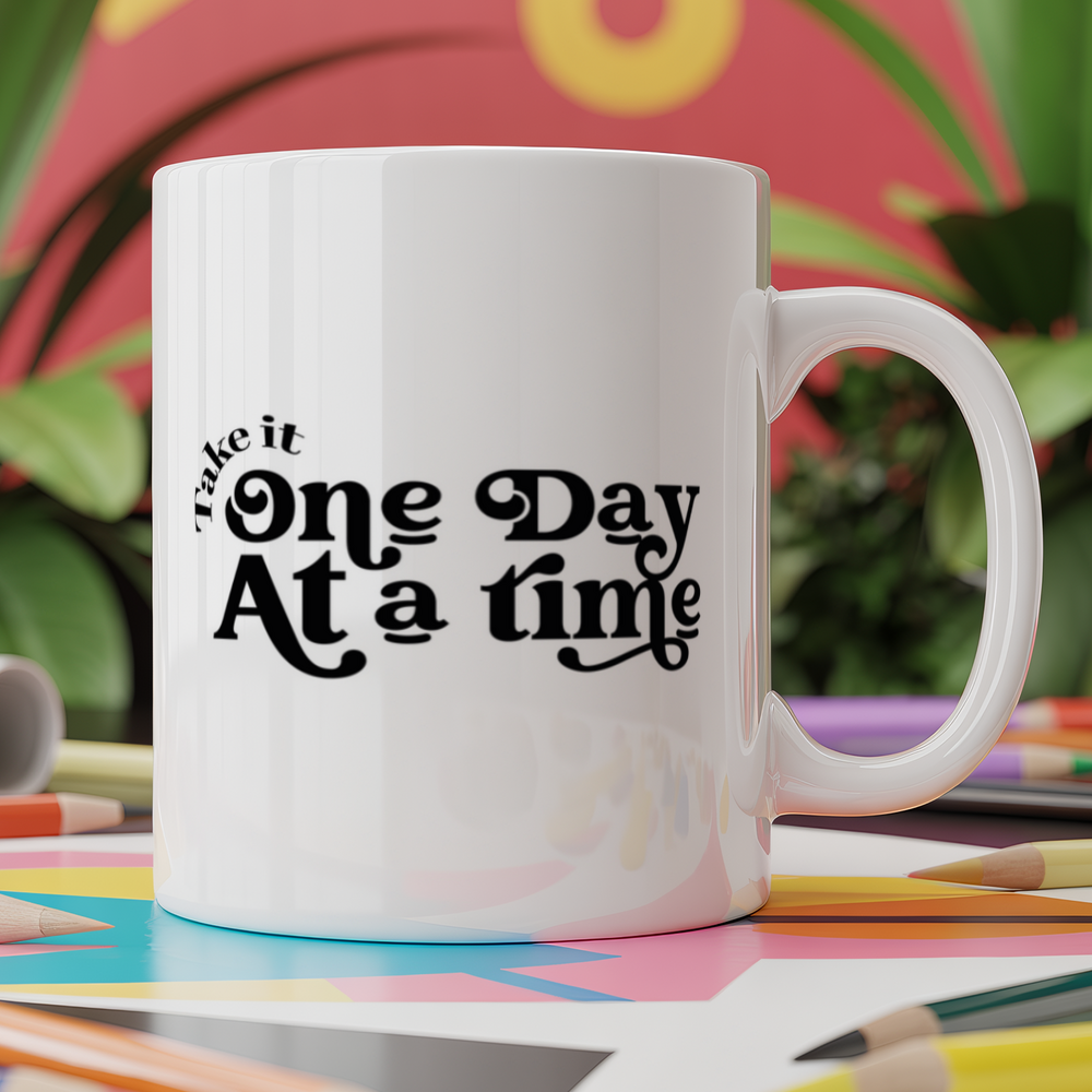 take one day at a time