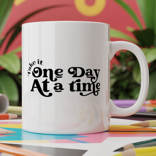 take one day at a time