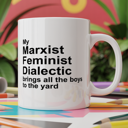 My Marxist Feminist Dialectic Brings All The To The Yard